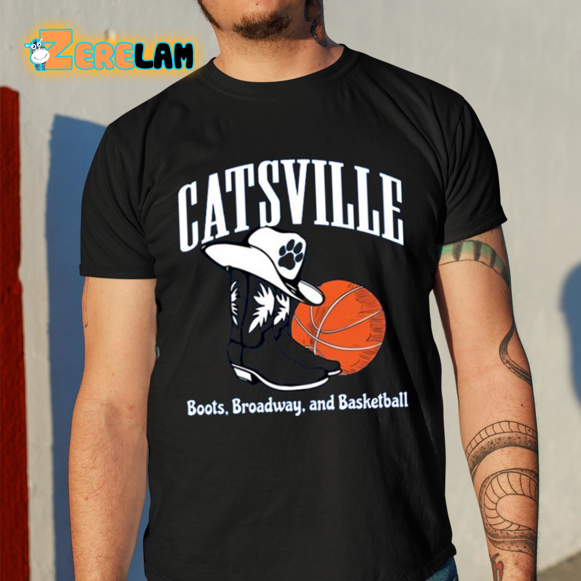 Catsville The Boots On Broadway And Basketball Shirt - Zerelam