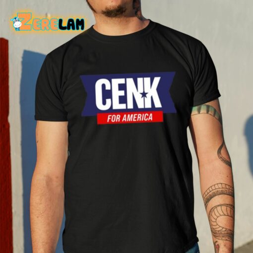 Cenk For America Shirt