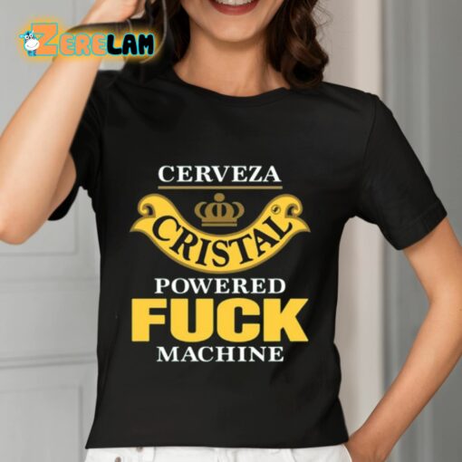 Cerveza Cristal Powered Fuck Machine Shirt