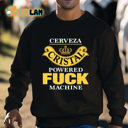 Cerveza Cristal Powered Fuck Machine Shirt