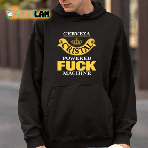 Cerveza Cristal Powered Fuck Machine Shirt