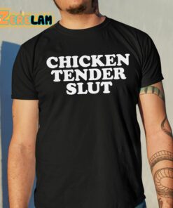 Chicken Tender Slut Shirt