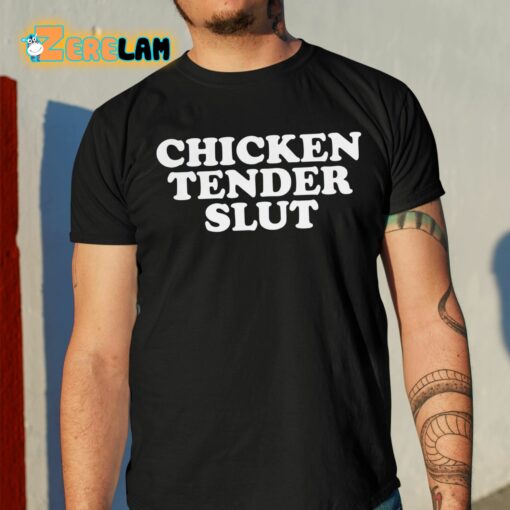 Chicken Tender Slut Shirt