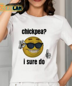 Chickpea I Sure Do Shirt 12 1