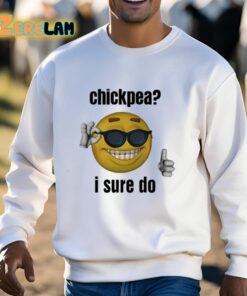 Chickpea I Sure Do Shirt 13 1