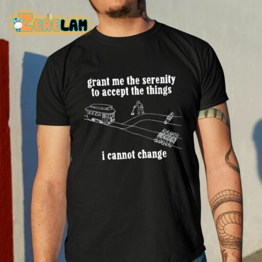 Chris Stedman Grant Me The Serenity To Accept The Things I Cannot Change Shirt