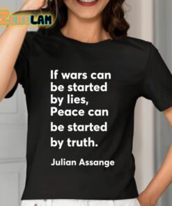 Christian Haffner If Wars Can Be Started By Lies Peace Can Be Started By Truth Julian Assange Shirt 7 1