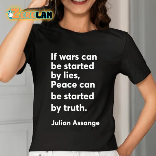 Christian Haffner If Wars Can Be Started By Lies Peace Can Be Started By Truth Julian Assange Shirt