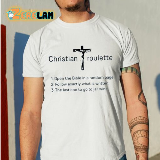 Christian Roulette Open The Bible In A Random Page Shirt