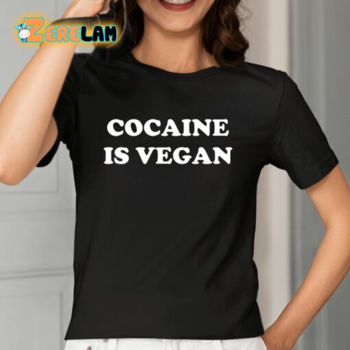 Cocaine Is Vegan Shirt