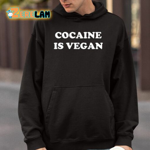 Cocaine Is Vegan Shirt