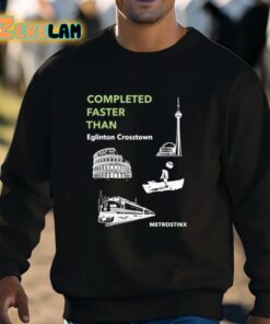Completed Faster Than Eglinton Crosstown Metrostinx Shirt 8 1