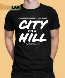 Concordia City On A Hill Christian University Michigan Shirt 1 1