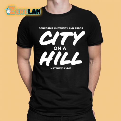 Concordia City On A Hill Christian University Michigan Shirt