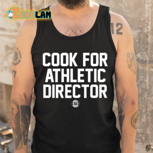 Cook For Athletic Director Shirt