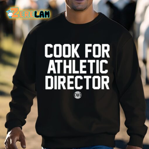 Cook For Athletic Director Shirt