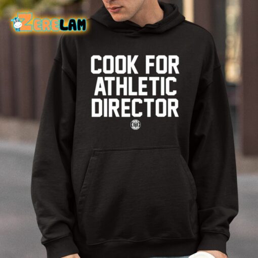 Cook For Athletic Director Shirt