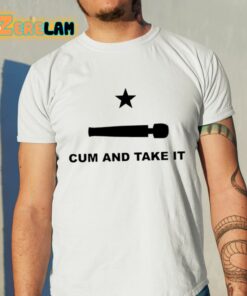 Cum And Take It Shirt