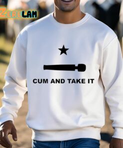 Cum And Take It Shirt 13 1