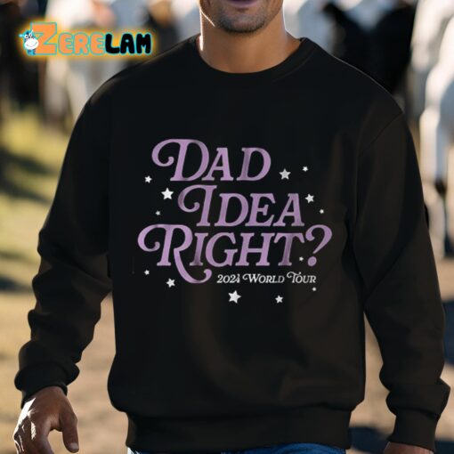 Dad Idea Right 2024 World Tour Shirt