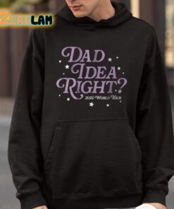 Dad Idea Right 2024 World Tour Shirt 9 1