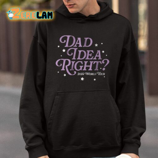 Dad Idea Right 2024 World Tour Shirt