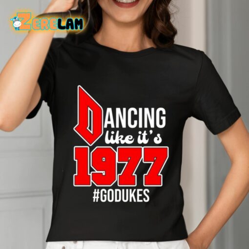 Dancing Like It’s 1977 Godukes Shirt