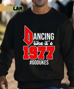 Dancing Like Its 1977 Godukes Shirt 8 1