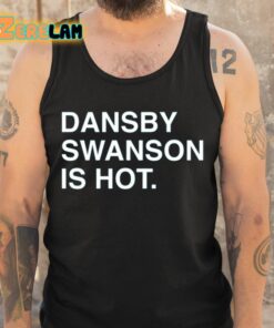 Dansby Swanson Is Hot Shirt 6 1