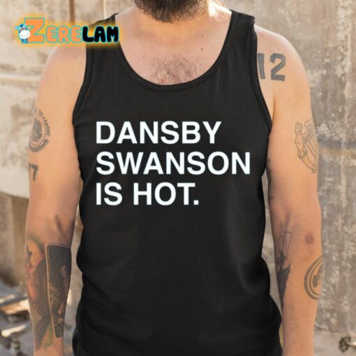 Dansby Swanson Is Hot Shirt