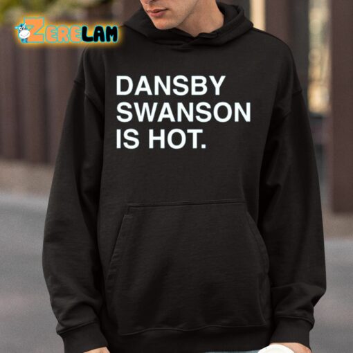 Dansby Swanson Is Hot Shirt