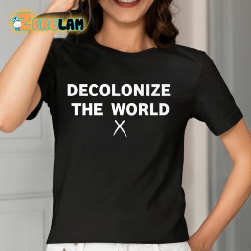 Decolonize The World Shirt