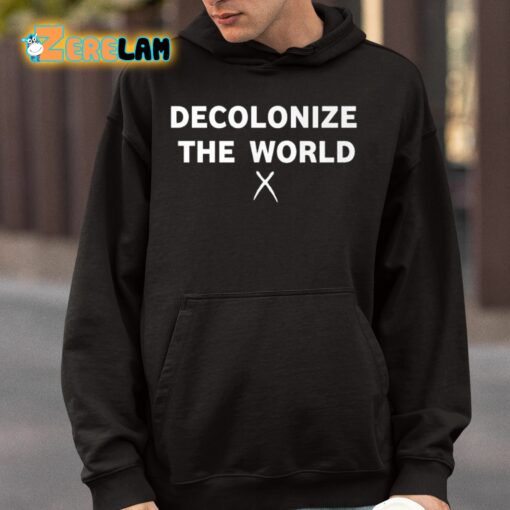 Decolonize The World Shirt