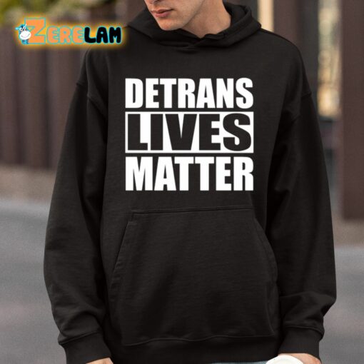 Detrans Lives Matter Shirt