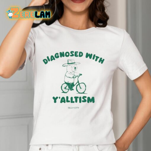 Diagnosed With Y’alltism Silly City Shirt