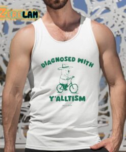Diagnosed With Yalltism Silly City Shirt 15 1