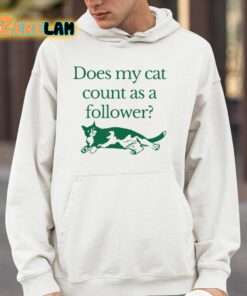 Does My Cat Count As A Follower Shirt 14 1