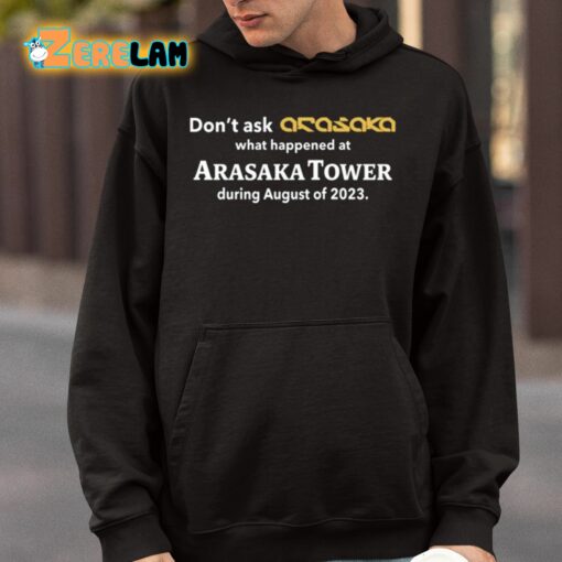 Don’t Ask Anasaka What Happened At Arasaka Tower During August Of 2023 Shirt