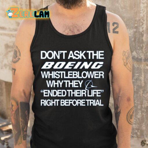 Don’t Ask The Boeing Whistleblower Why They Ended Their Life Right Before Trial Shirt