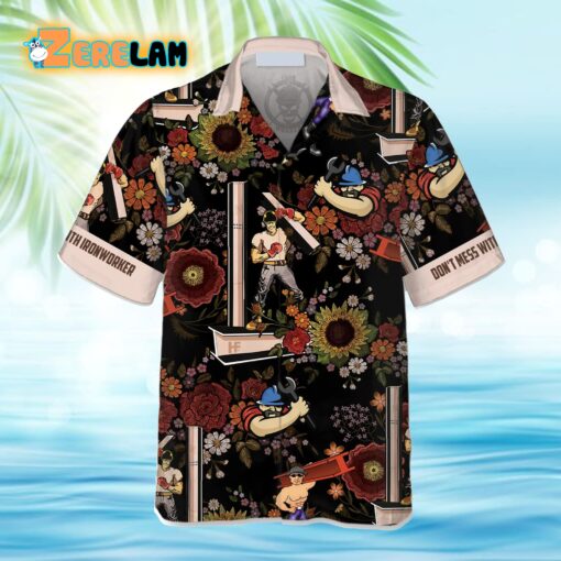 Don’t Mess With Ironworker Hawaiian Shirt