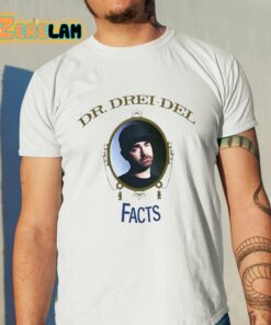 Dr Drei-Del Facts Shirt