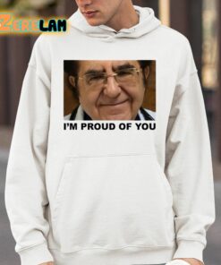 Dr Now Im Proud Of You Shirt 14 1