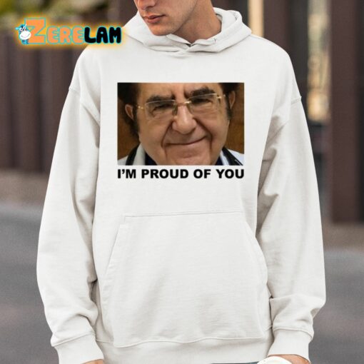 Dr. Now I’m Proud Of You Shirt