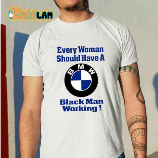 Drake Every Woman Should Have A Black Man Working Shirt