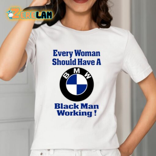 Drake Every Woman Should Have A Black Man Working Shirt