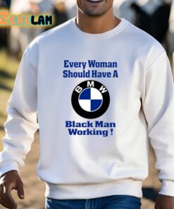 Drake Every Woman Should Have A Black Man Working Shirt 13 1