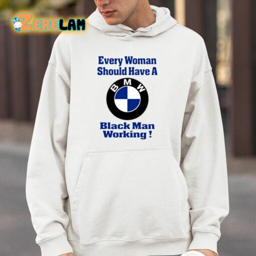 Drake Every Woman Should Have A Black Man Working Shirt