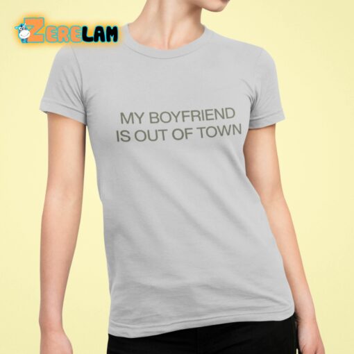 Drew Barrymore My Boyfriend Is Out Of Town Shirt