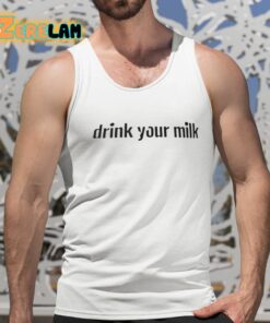 Drink Your Milk Shirt 15 1