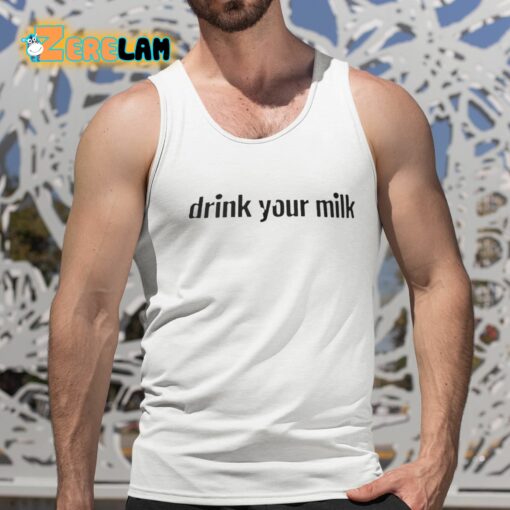 Drink Your Milk Shirt